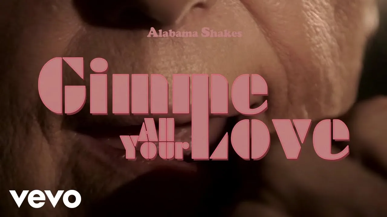 Alabama Shakes – ‘Gimme All Your Love’